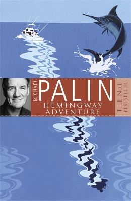 Michael Palin's Hemingway Adventure - Michael Palin - cover