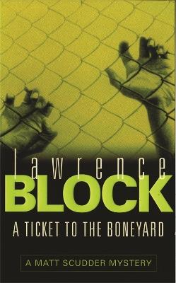 A Ticket to the Boneyard - Lawrence Block - cover