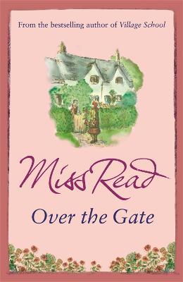 Over the Gate: The fourth novel in the Fairacre series - Miss Read - cover