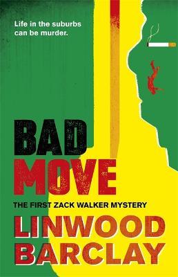 Bad Move: A Zack Walker Mystery #1 - Linwood Barclay - cover