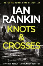 Knots And Crosses: From the iconic #1 bestselling author of A SONG FOR THE DARK TIMES