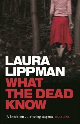 What the Dead Know - Laura Lippman - cover