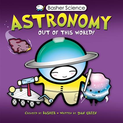 Basher Science: Astronomy - Simon Basher,Dan Green - ebook