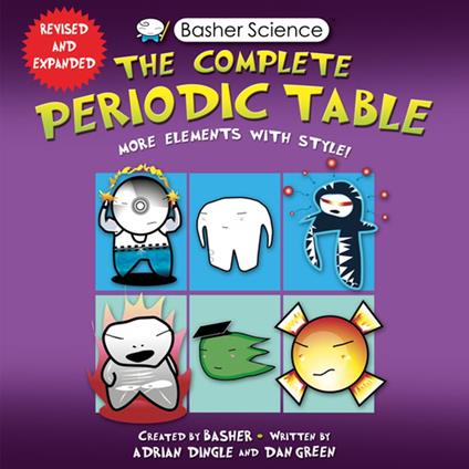 Basher Science: The Complete Periodic Table - Simon Basher,Adrian Dingle,Dan Green - ebook