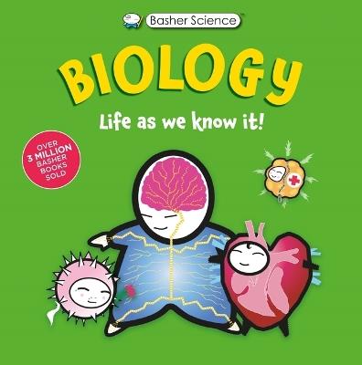 Basher Science: Biology: Life as We Know It - Dan Green,Simon Basher - cover