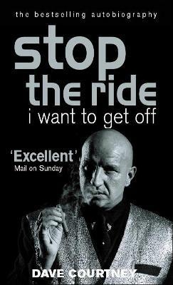Stop The Ride, I Want To Get Off: The Autobiography of Dave Courtney - Dave Courtney - cover