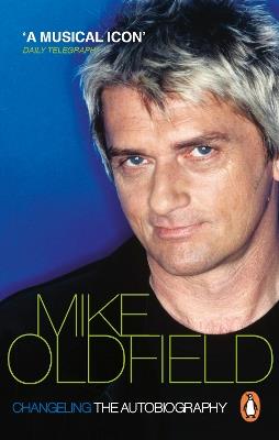 Changeling: The Autobiography of Mike Oldfield - Mike Oldfield - cover