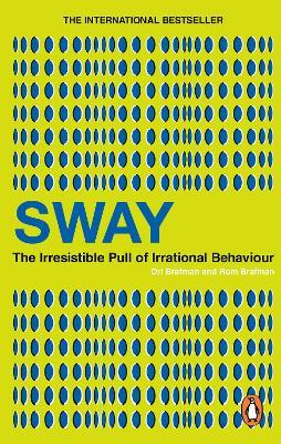 Sway: The Irresistible Pull of Irrational Behaviour - Ori Brafman,Rom Brafman - cover