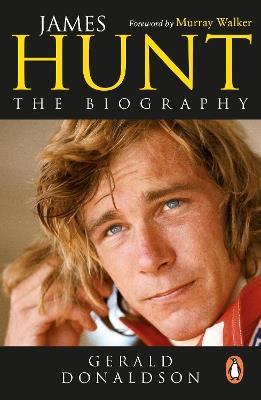 James Hunt: The Biography - Gerald Donaldson - cover