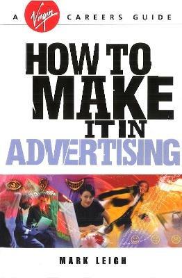 How To Make It In Advertising - Mark Leigh - cover