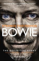 Strange Fascination: David Bowie: the Definitive Story