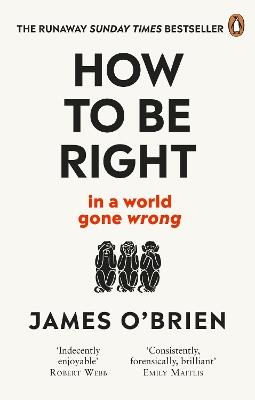 How To Be Right: ... in a world gone wrong - James O'Brien - cover