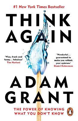 Think Again: The Power of Knowing What You Don't Know - Adam Grant - cover