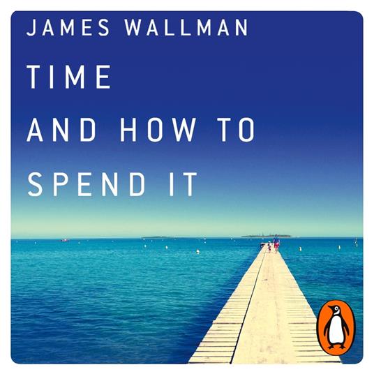 Time and How to Spend It
