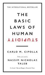 The Basic Laws of Human Stupidity: The International Bestseller