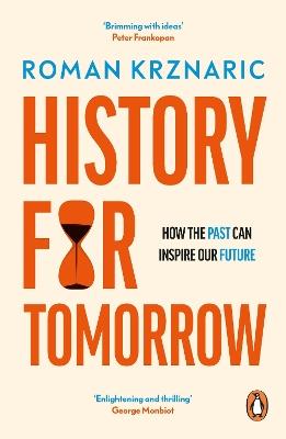 History for Tomorrow: How The Past Can Inspire Our Future - Roman Krznaric - cover