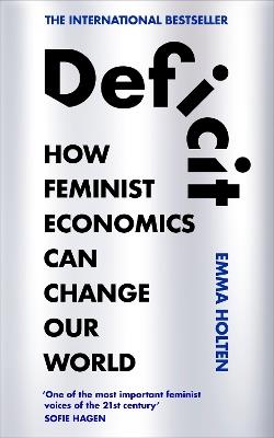 Deficit: How Feminist Economics Can Change Our World - Emma Holten - cover