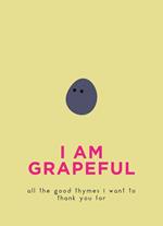 I Am Grapeful