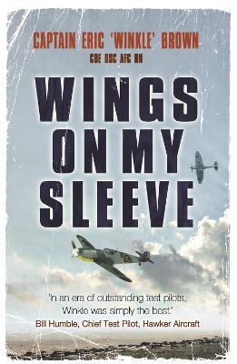 Wings on My Sleeve: The fascinating autobiography of one of the world’s greatest test pilots - Eric Brown - cover