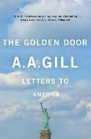 The Golden Door: Letters to America - Adrian Gill - cover