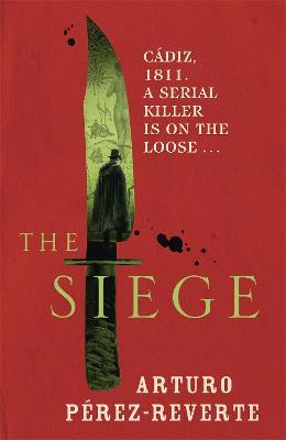 The Siege: Winner of the 2014 CWA International Dagger - Arturo Perez-Reverte - cover