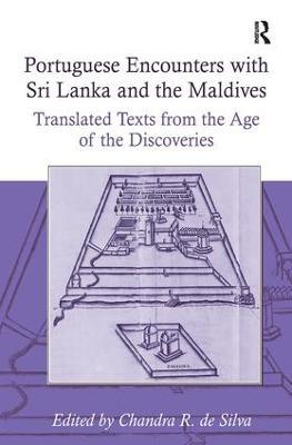 Portuguese Encounters with Sri Lanka and the Maldives: Translated Texts from the Age of the Discoveries - Chandra R. de Silva - cover