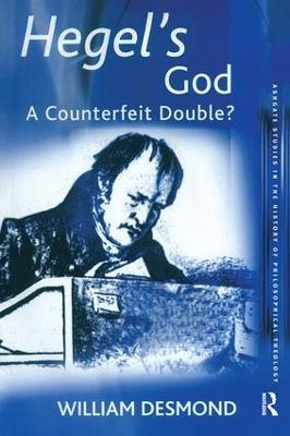 Hegel's God: A Counterfeit Double? - William Desmond - cover