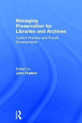 Managing Preservation for Libraries and Archives: Current Practice and Future Developments - cover