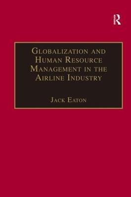 Globalization and Human Resource Management in the Airline Industry - Jack Eaton - cover