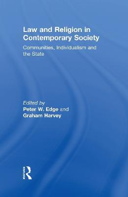 Law and Religion in Contemporary Society: Communities, Individualism and the State - Peter W. Edge,Graham Harvey - cover