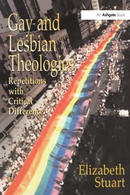 Gay and Lesbian Theologies: Repetitions with Critical Difference - Elizabeth Stuart - cover