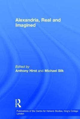 Alexandria, Real and Imagined - Anthony Hirst,Michael Silk - cover