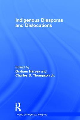 Indigenous Diasporas and Dislocations - Charles D. Thompson Jr. - cover