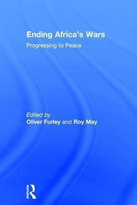 Ending Africa's Wars: Progressing to Peace - Roy May - cover