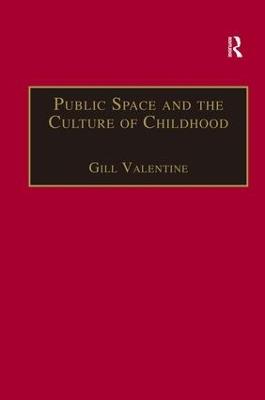 Public Space and the Culture of Childhood - Gill Valentine - cover