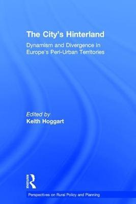 The City's Hinterland: Dynamism and Divergence in Europe's Peri-Urban Territories - cover