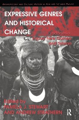 Expressive Genres and Historical Change: Indonesia, Papua New Guinea and Taiwan - Andrew Strathern - cover