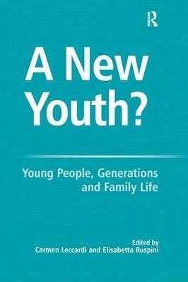 A New Youth?: Young People, Generations and Family Life - Elisabetta Ruspini - cover