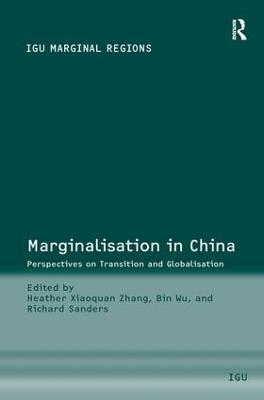 Marginalisation in China: Perspectives on Transition and Globalisation - Bin Wu,Richard Sanders - cover