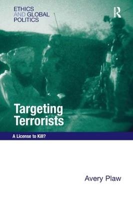 Targeting Terrorists: A License to Kill? - Avery Plaw - cover