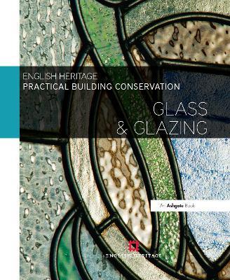 Practical Building Conservation: Glass and Glazing - Historic England - cover