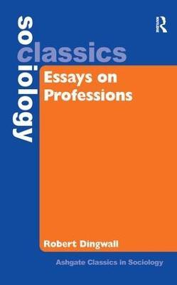 Essays on Professions - Robert Dingwall - cover