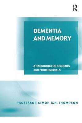 Dementia and Memory: A Handbook for Students and Professionals - Simon B. N. Thompson - cover