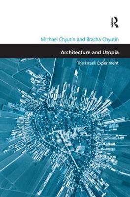 Architecture and Utopia: The Israeli Experiment - Michael Chyutin - cover