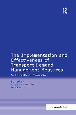The Implementation and Effectiveness of Transport Demand Management Measures: An International Perspective - Tom Rye - cover