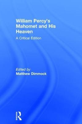 William Percy's Mahomet and His Heaven: A Critical Edition - cover