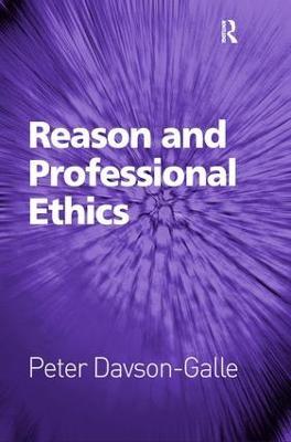 Reason and Professional Ethics - Peter Davson-Galle - cover