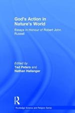 God's Action in Nature's World: Essays in Honour of Robert John Russell