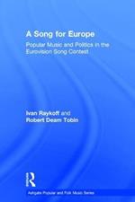A Song for Europe: Popular Music and Politics in the Eurovision Song Contest