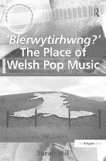 'Blerwytirhwng?' The Place of Welsh Pop Music